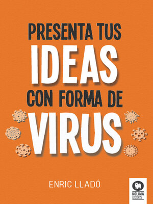 cover image of Presenta tus ideas con forma de virus